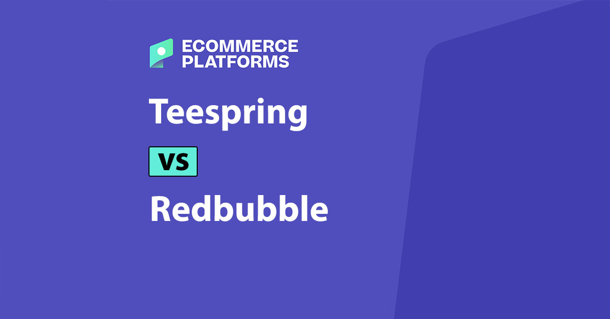 Teespring contre Redbubble (2024) : Ce que vous devez savoir